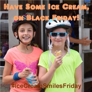 As Black Friday excites many, off from school and work, too take advantage of all the pre-holiday specials, don't forget to take a break from your outdoor activities and shopping for some ice cream.